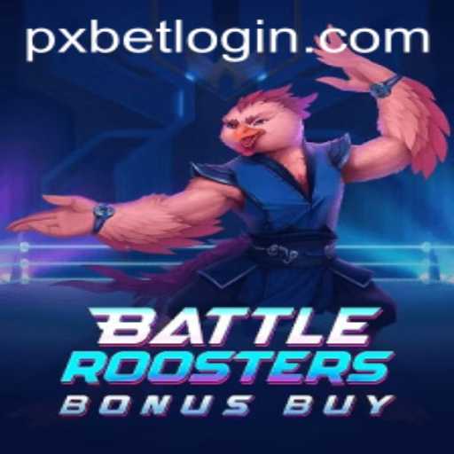 Discover the Thrills of BattleRoostersBonusBuy on pxbet