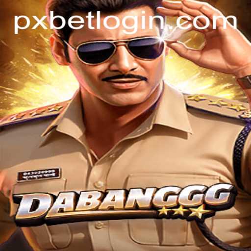 DABANGGG: Unveiling the Thrilling World of this Innovative Game