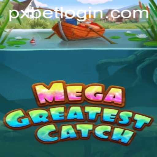 Exploring MegaGreatestCatch